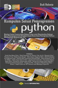 Image of Kumpulan solusi pemrograman python: membuat aneka program dalam bahasa pyton untuk menyelesaikan berbagai kasus pemrograman serta dilengkap dengan kasus - kasus pemrograman berbasis mikrokontroler/Hadware dan NET