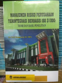 Image of Manajemen resiko perusahaan terintegrasi berbasis iso 31000 : teori dan hasil penelitian