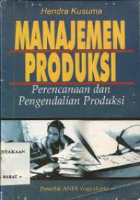 Image of Manajemen produksi: perencanaan & pengendalian produksi