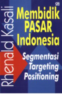 Image of Membidik pasar indonesia : segmentasi targeting positioning
