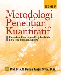 Image of Metodologi penelitian kuantitatif: komunikasi, ekonomi, dan kebijakan publik serta ilmu-ilmu sosial lainnya
