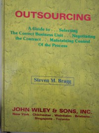 Image of Outsourcing : a guide to..selecting the correct business unit..negotiating the contract..maintaining control of the process