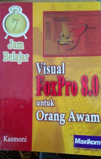 Image of 7 jam belajar  visual foxpro 8.0 untuk orang awam