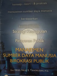 Image of Teori dan praktek manajemen sumber daya manusia berdasarkan konsep Bernardine & Russell: strategi keunggulan pelayanan publik