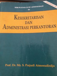 Image of Kesekretarisan dan administrasi perkantoran seri pustaka ilmi administrasi III cetakan ke-9