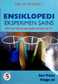 Image of Ensiklopedi eksperimen sains untuk kelas belajar siswa aktif 5