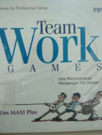 Image of Teamwork games: cara menyenagkan mambangun tim impian