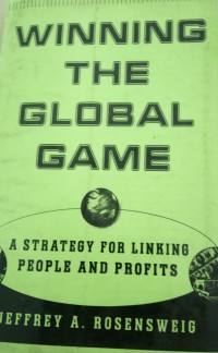 Image of Winning the global game : a strategy for linking people and profits