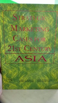 Image of Strategic marketing cases for 21st century ASIA