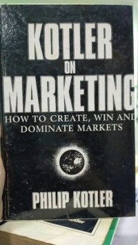 Image of Kotler on marketing: how to create, win and dominate markerts
