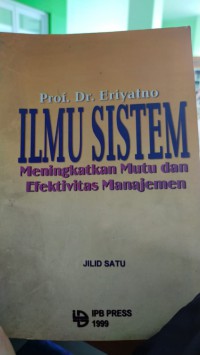 Image of Ilmu sistem: meningkatkan mutudan efektivitas manajemen