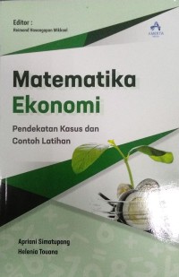 Image of Matematika ekonomi : pendekatan kasus dan contoh latihan