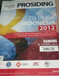 Image of Prosiding : koferensi dan temu nasional teknologi informasi dan komunikasi (TIK) untuk indonesia  : komputasi awan dan jejaring sosial untuk indonesia yang cerdas dan produktif