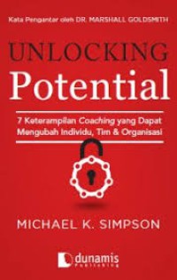 Image of Unlocking Potential : 7 keterampilan coaching yang dapat mengubah individu,tim & organisasi