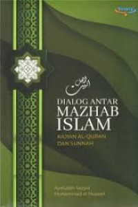Image of Dialog antar mazhab Islam: Kajian Al-Quran dan sunnah