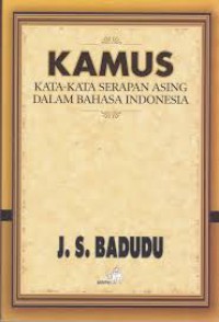 Image of Kamus kata-kata serapan asing dalam bahasa Indonesia