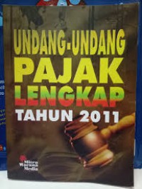 Image of Undang-undang pajak lengkap tahun 2011