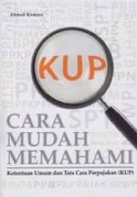 Image of Cara mudah memahami : ketentuan umum dan tata cara perpajakan (KUP)