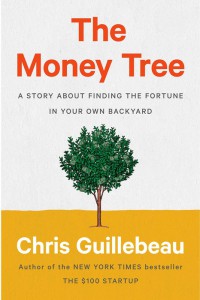 Image of The money tree : a story about finding the fortune in your own backyard