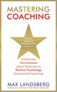 Image of Mastering coaching : practical insights for developing high perfoemance