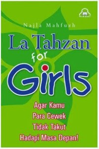 Image of La tahzan for girls : agar kamu para cewek tidak takut hadapi masa depan!