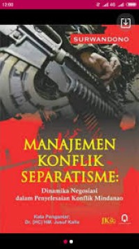 Image of Manajemen Konflik separatismen: dinamika negosiasi dalam penyelesaian konflik mindanao