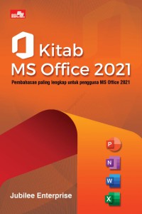 Image of Kitab MS Office 2021: Pembahasan Paling Lengkap untuk MS Office 2021