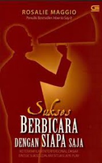 Image of Sukses berbicara dengan siapa saja : keterampilan interpersonal dasar untuk sukses dalam situasi apa pun!