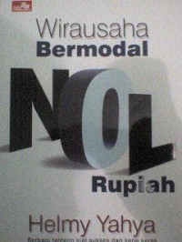 Image of Wirausaha bermodal nol rupiah (edisi revisi : siapa berani jadi enterpreneur)