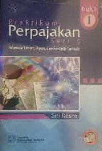 Image of Praktikum perpajakan seri 5 : informasi umum,kasus,dan formulir-formulir buku 1