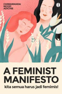 A feminist manifesto: kita semua harus jadi feminis
