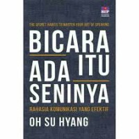 Image of Bicara itu ada seninya : Rahasia komunikasi yang efektif