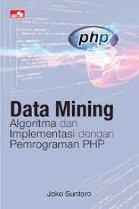 Image of Data mining : algoritma dan implementasi dengan pemrograman PHP