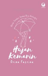 Image of Hujan kemarin : meski sendirian kamu bisa bahagia