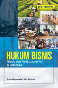 Hukum bisnis: prinsip dan pelaksanaannya di Indonesia